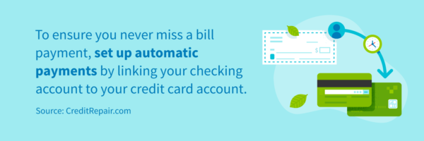 Set up automatic payments by linking your checking account to your credit card account.