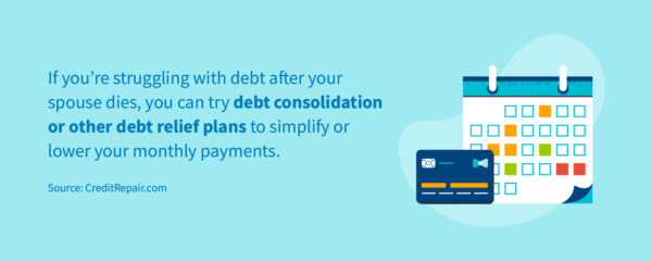 Debt consolidation and other debt relief plans can help you simplify your debts after losing a spouse.