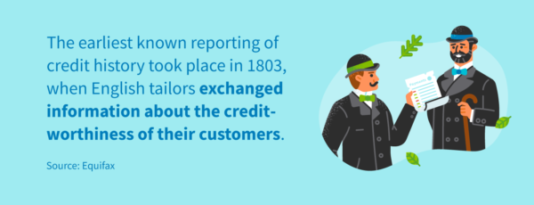 The earliest known reporting of credit history took place in 1803.