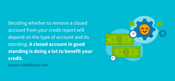 a closed account in good standing can look good on your credit report