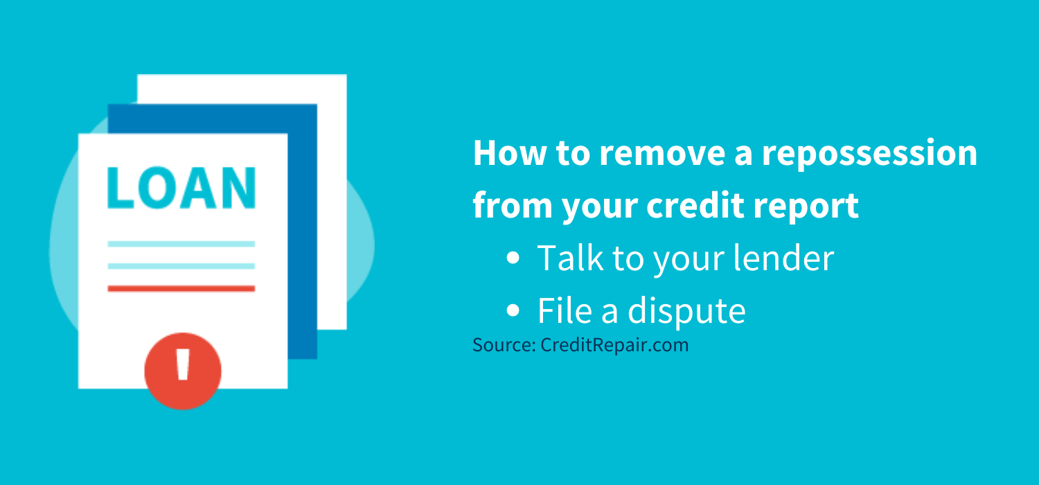How to remove a repossession from your credit report