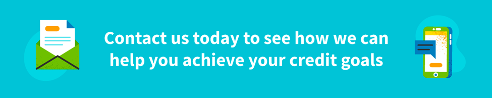 Contact us today to see how we can help you achieve your credit goals.